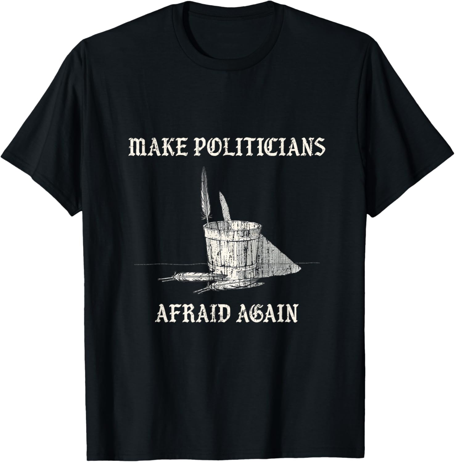 Make politicians afraid again vintage bucket feathers T-Shirt - T-Shirt | Black