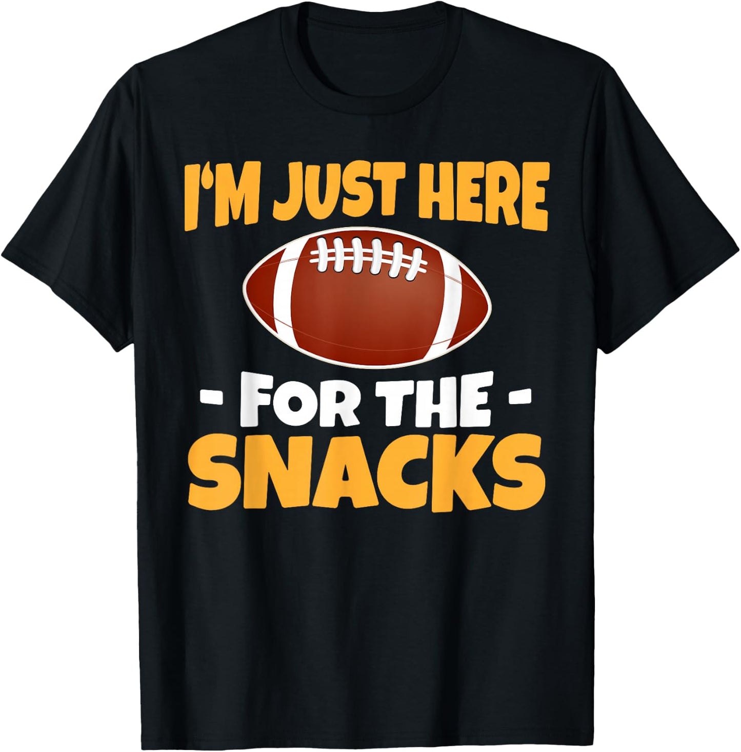 Funny I'm Just Here for The Snacks Football T-Shirt - T-Shirt | Black