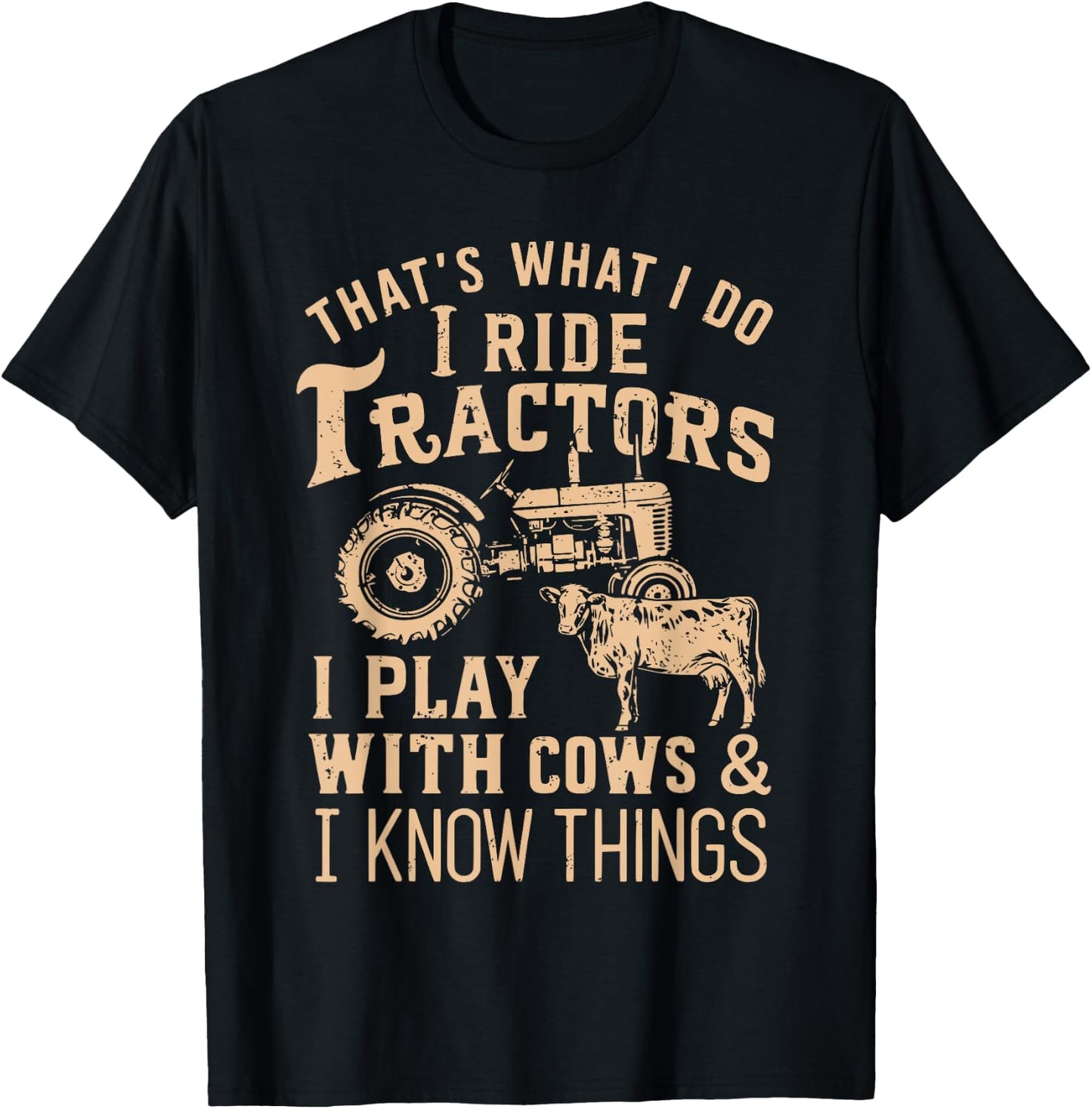 Funny Farmer Cowboy Gift That's What I Do I Ride Tractors T-Shirt - T-Shirt | Black