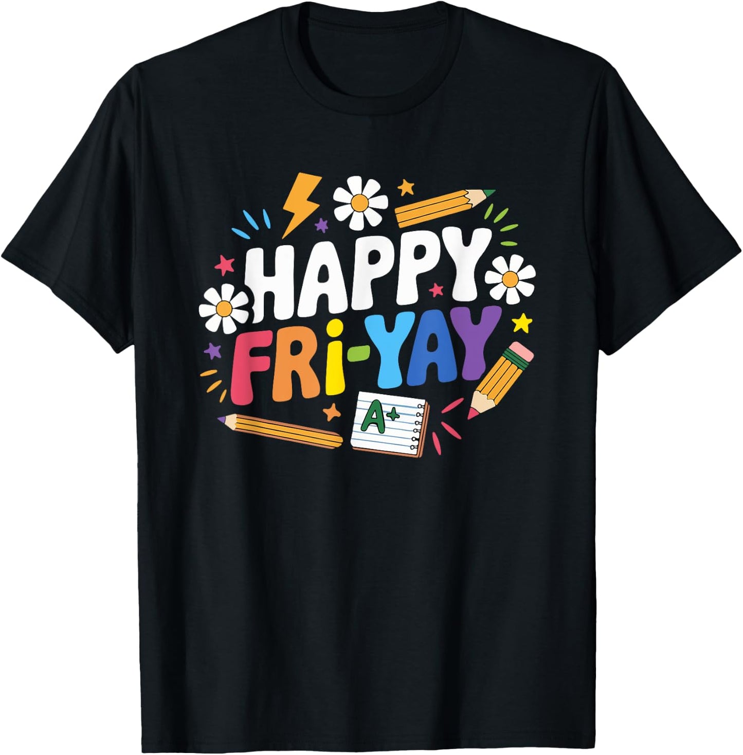 Happy Fri-Yay Funny Teacher Life Weekend Pun Happy Friday T-Shirt - T-Shirt | Black