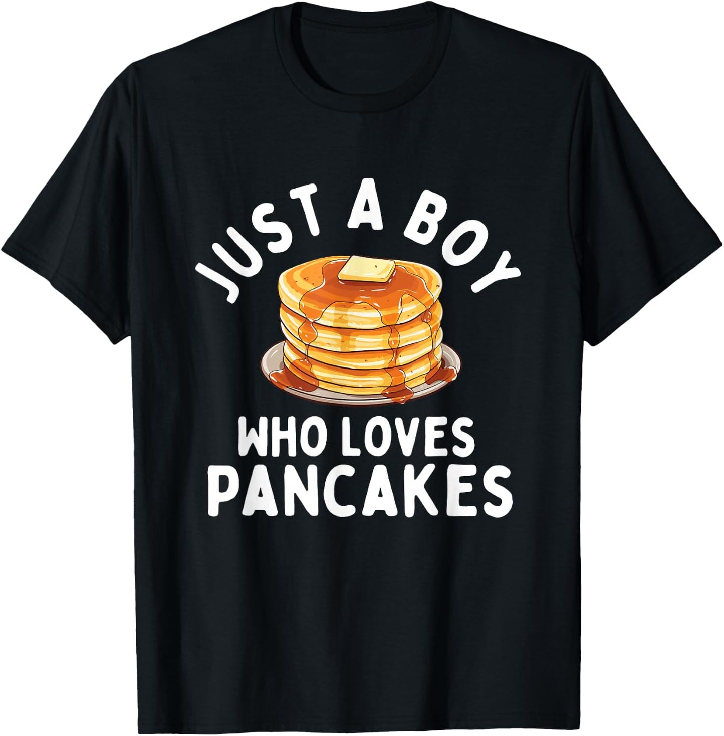 Just A Boy Who Loves Pancakes - Pancake Lover Flapjacks T-Shirt - T-Shirt | Black