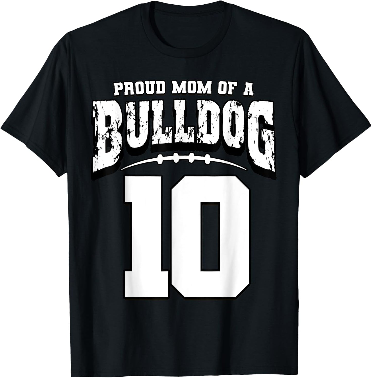 Proud Bulldog Football Mom Of Player 10 T-Shirt - T-Shirt | Black