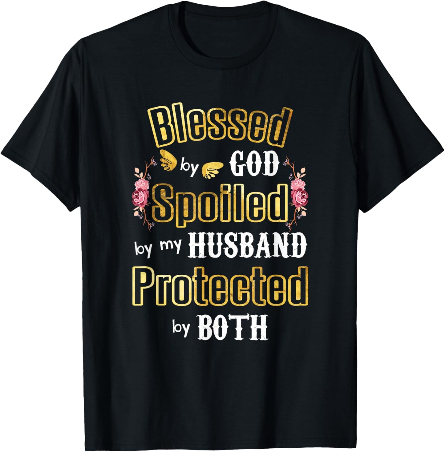 Wife Gifts - Blessed by God Spoiled by My Husband - Wives T-Shirt - T-Shirt | Black