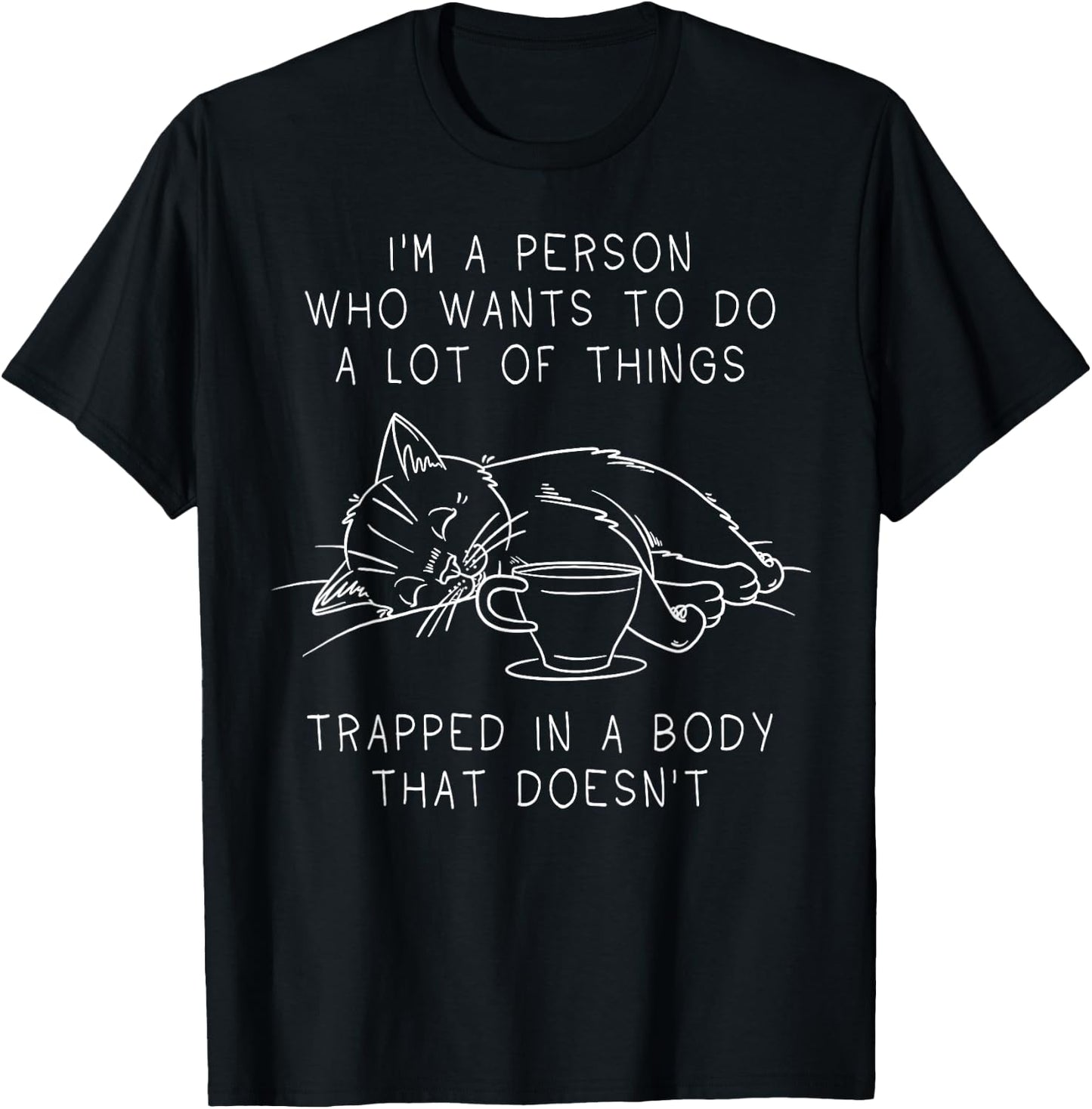 Funny Lazy Cat Quote About Motivation and Procrastination T-Shirt - T-Shirt | Black