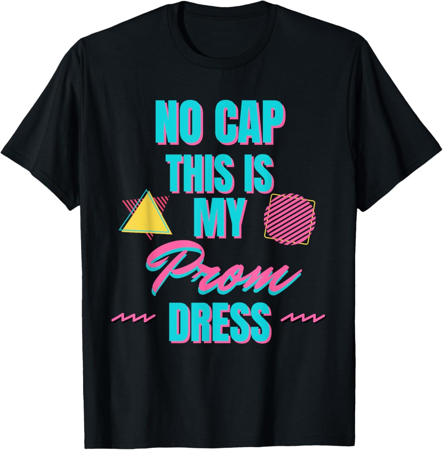 Retro No Cap This is my Prom Dress Prom Promprosal T-Shirt - T-Shirt | Black