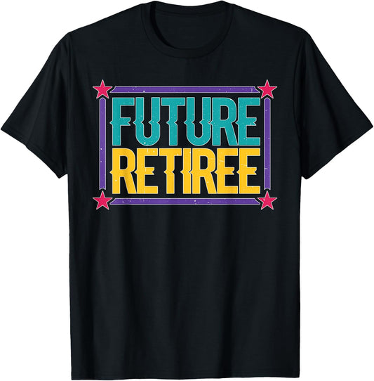 Future Retiree T-Shirt - T-Shirt | Black