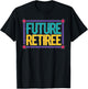 Future Retiree T-Shirt - T-Shirt | Black