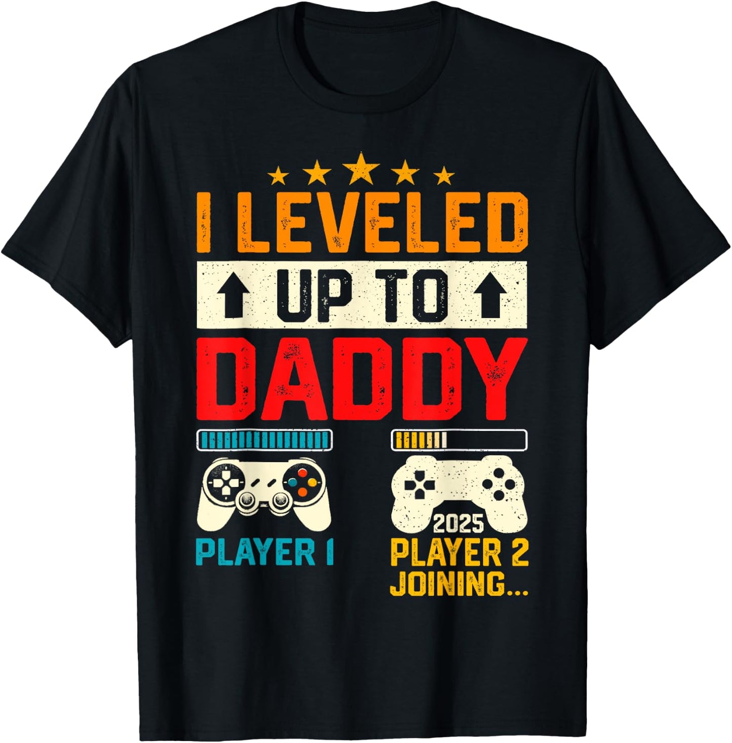 Promoted To Daddy 2025 I Leveled Up To New Dad Est 2025 T-Shirt - T-Shirt | Black