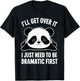 I'll Get Over It I Just Need To Be Dramatic First -Kids Black T-Shirt - T-Shirt | Black