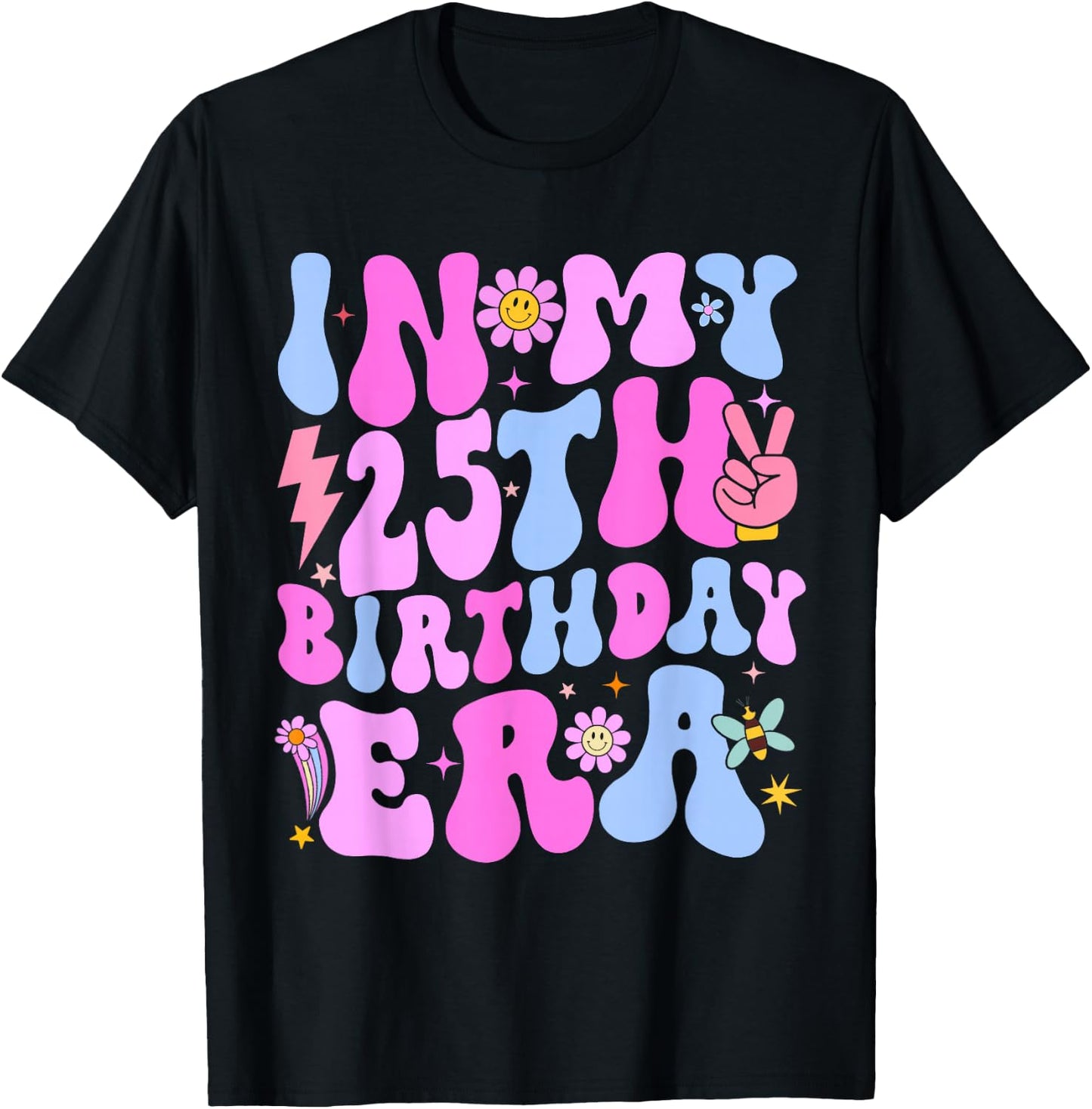In My 25Th Birthday Era 25 year Old Birthday Girls Women T-Shirt - T-Shirt | Black