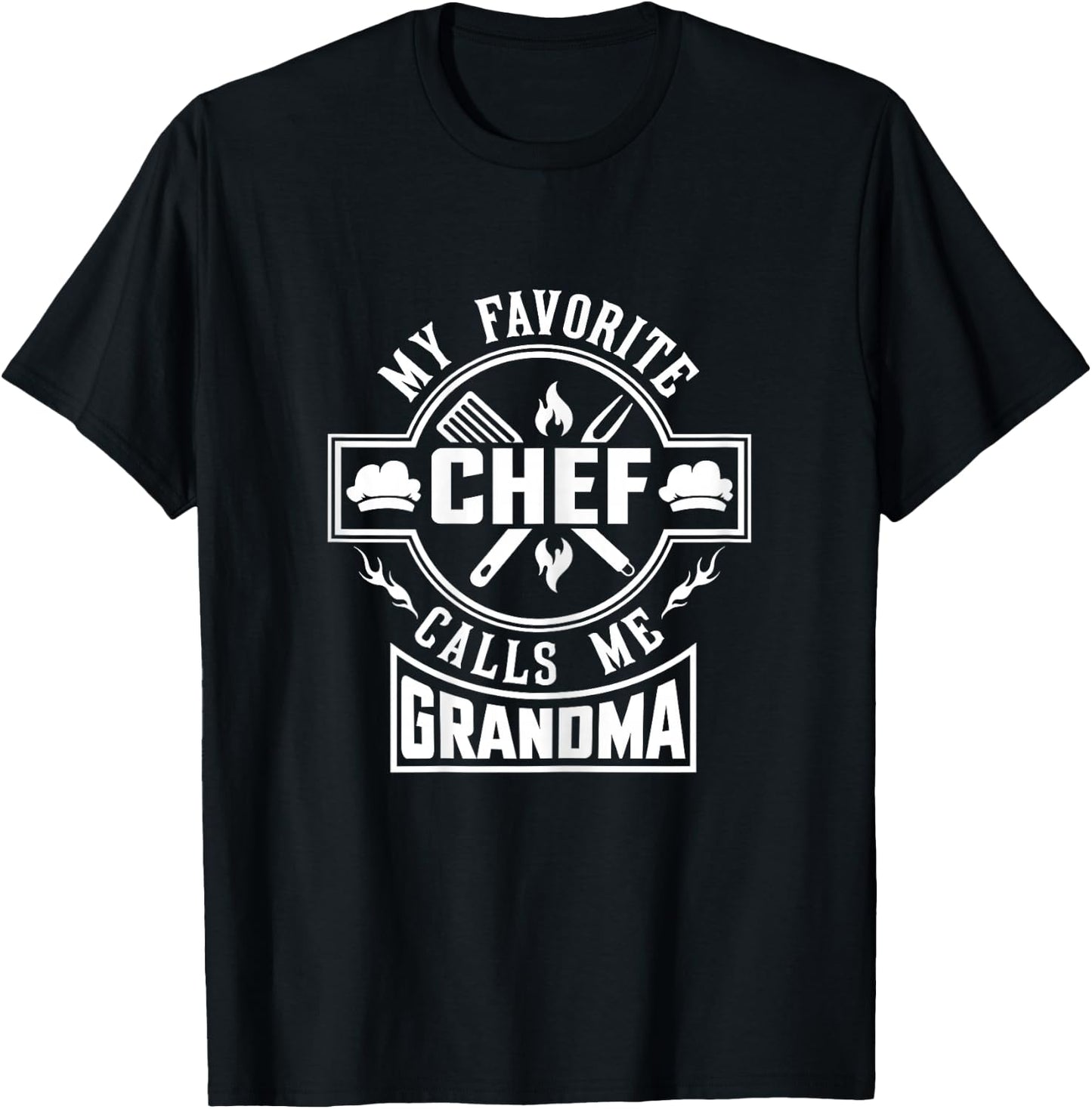 My Favorite Chef Calls Me Grandma T-Shirt - T-Shirt | Black