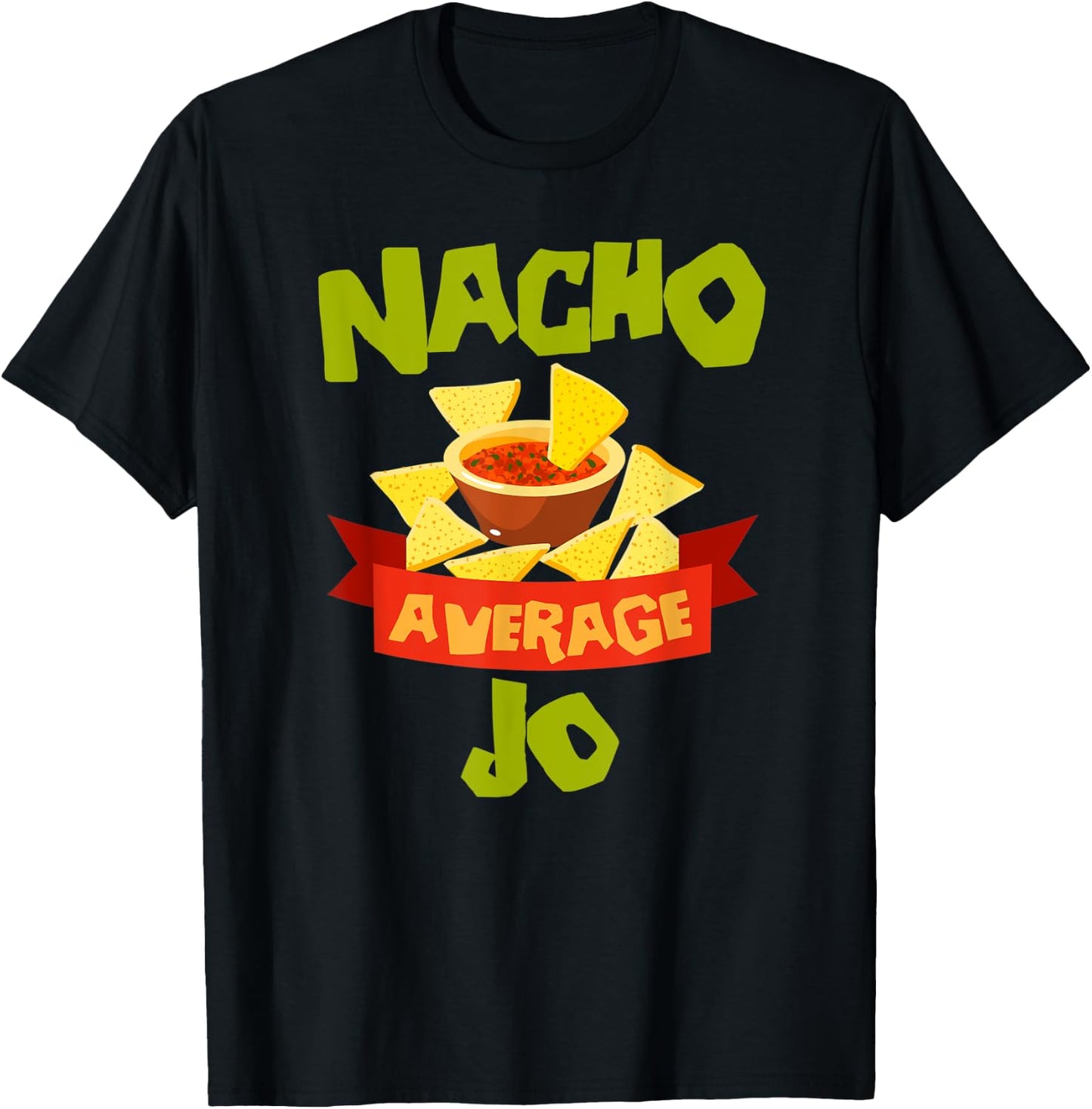 NACHO AVERAGE JO Funny Birthday Personalized Name Gift T-Shirt - T-Shirt | Black
