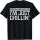 Breaking News: I'm Just Chillin' Funny sarcastic humor T-Shirt - T-Shirt | Black