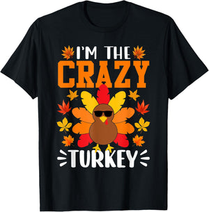 I'm The Crazy Turkey Shirt Funny Turkey Thanksgiving T-Shirt - T-Shirt | Black