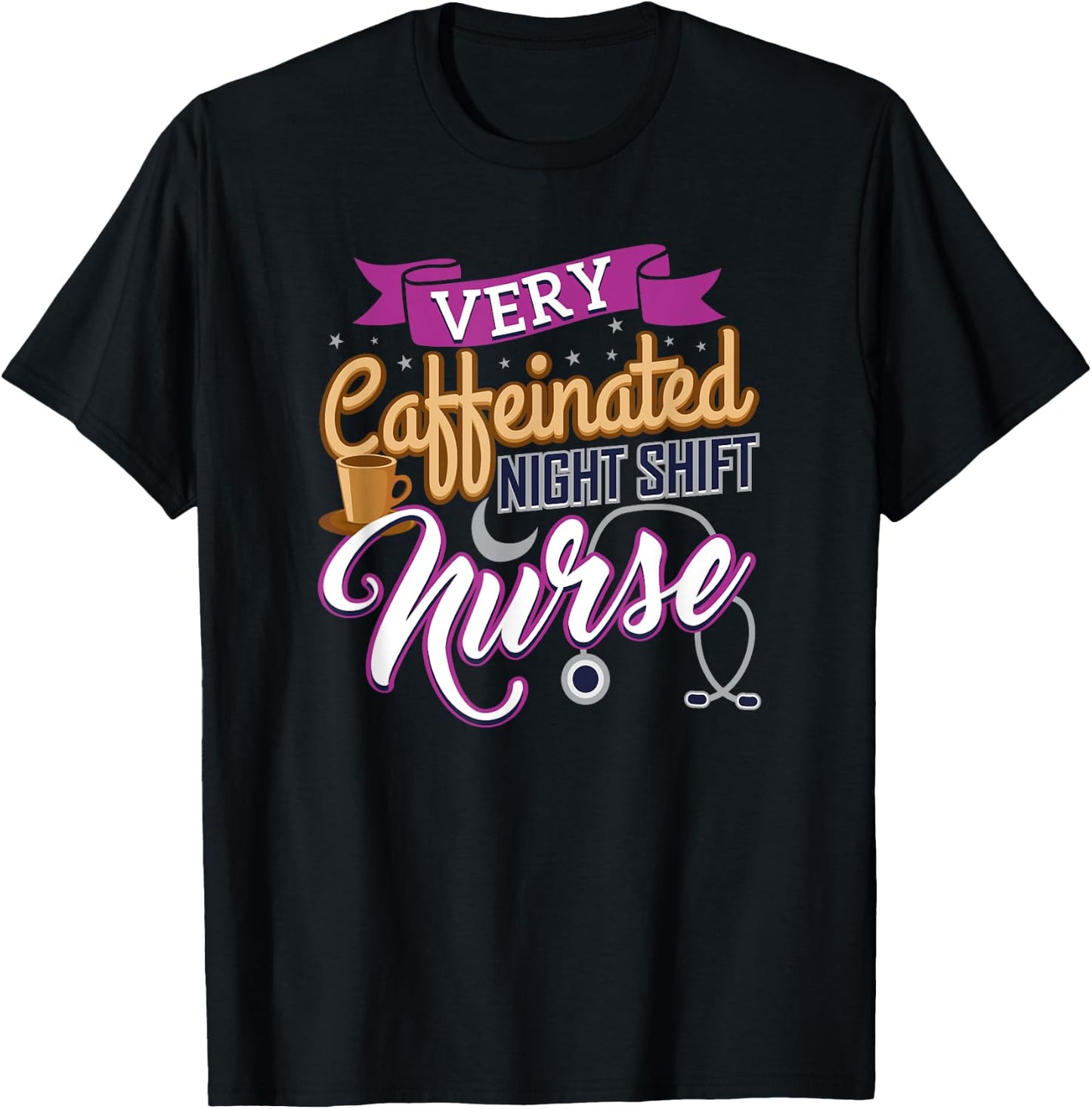 Very Caffeinated Night Shift Nurse Coffee Lover Nursing Gift T-Shirt - T-Shirt | Black
