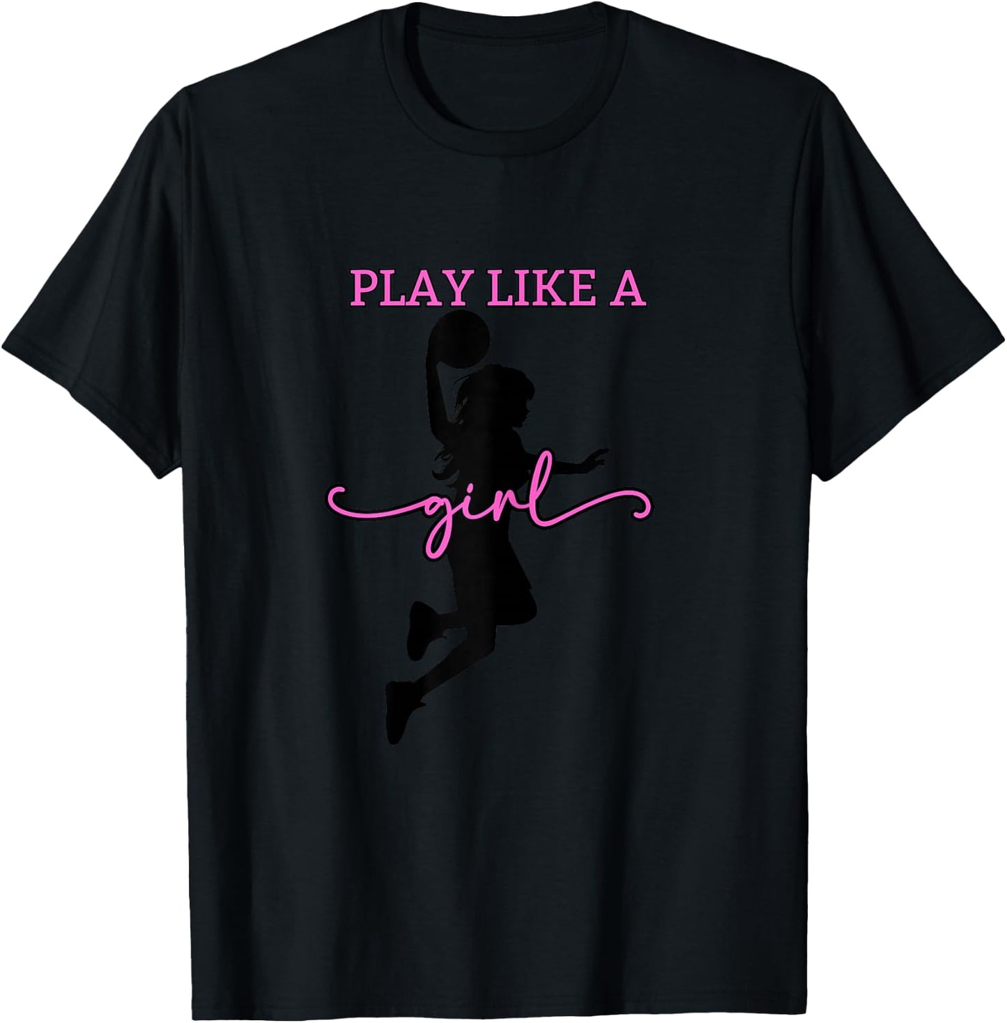 Play Like a Girl Basketball Hoops - Women & Youth T-Shirt - T-Shirt | Black