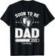 Soon To Be Daddy 2025 Funny First Time Dad T-Shirt - T-Shirt | Black