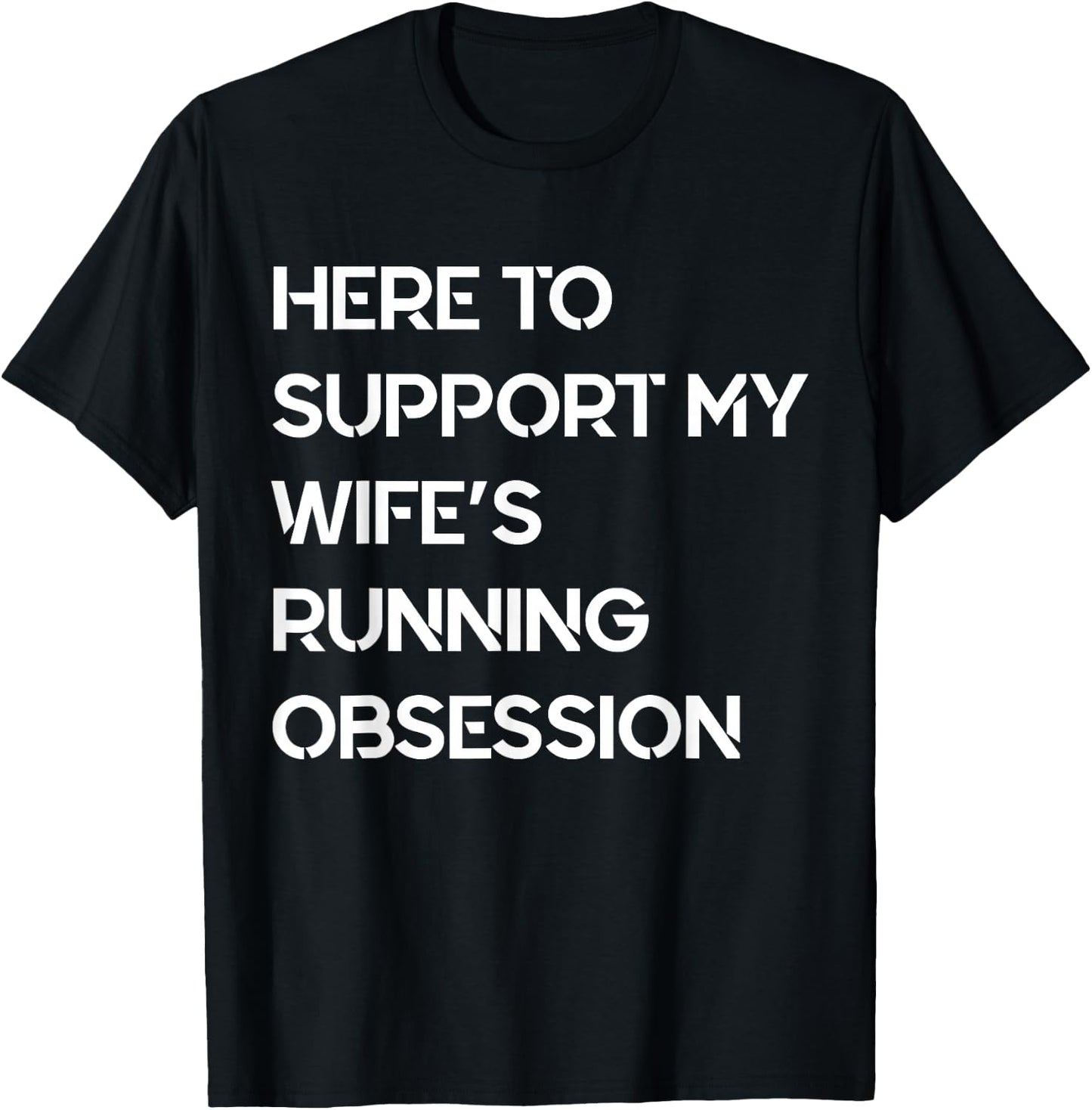 Funny Quote Here to Support My Wife's Running Obsession Cool T-Shirt - T-Shirt | Black