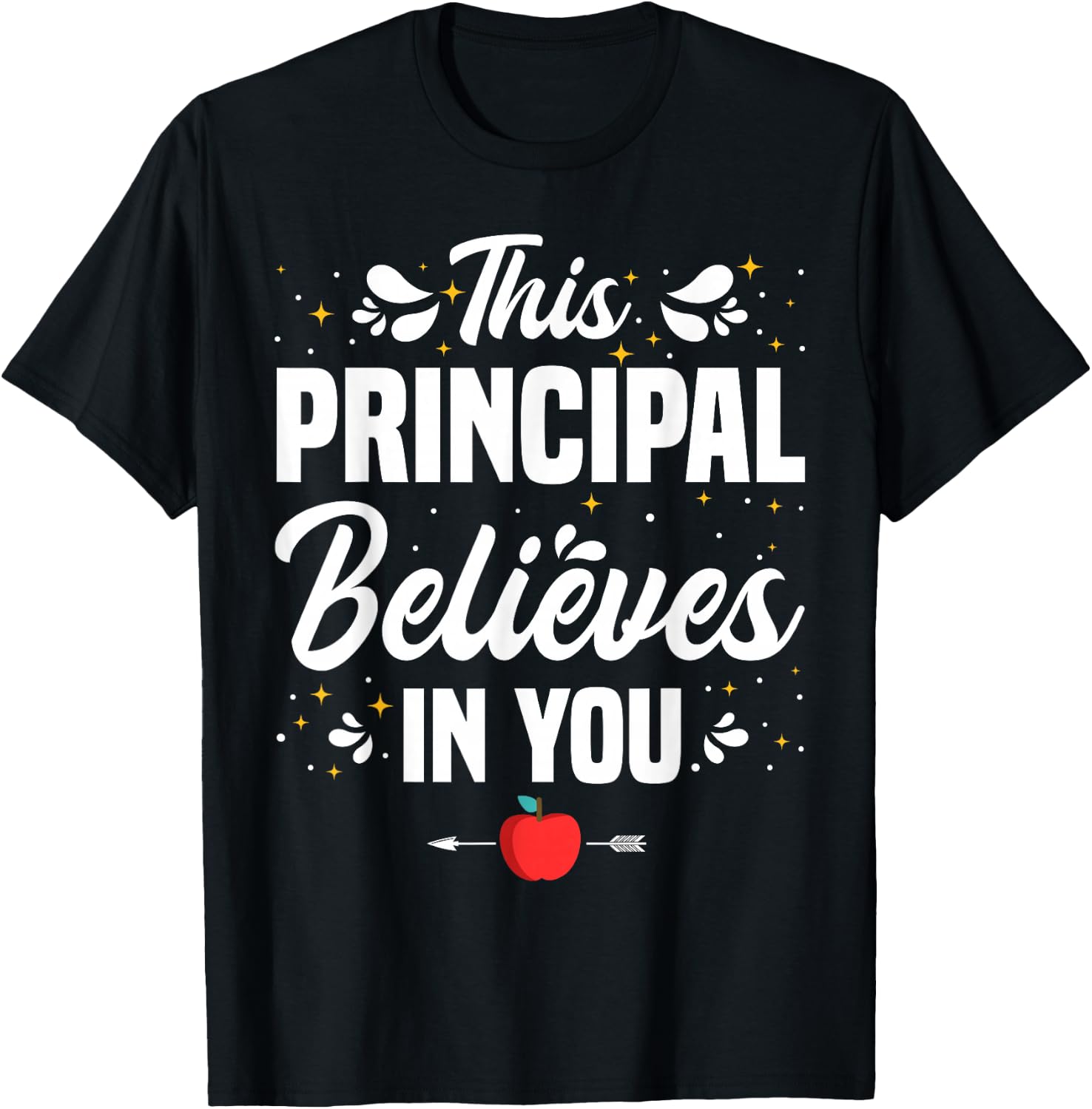 This Principal Believes In You Principals School Principal T-Shirt - T-Shirt | Black