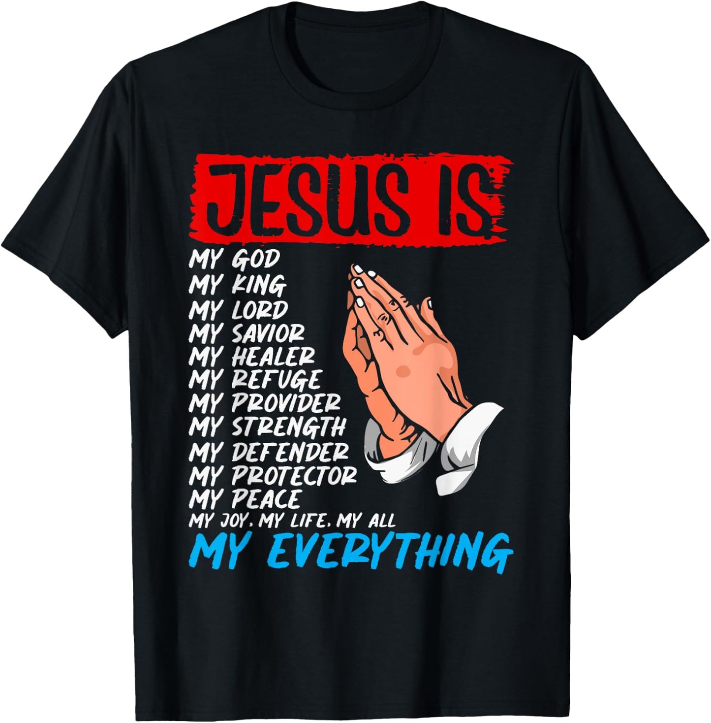 Jesus Is My God My King My Lord My Savior Christian Jesus T-Shirt - T-Shirt | Black