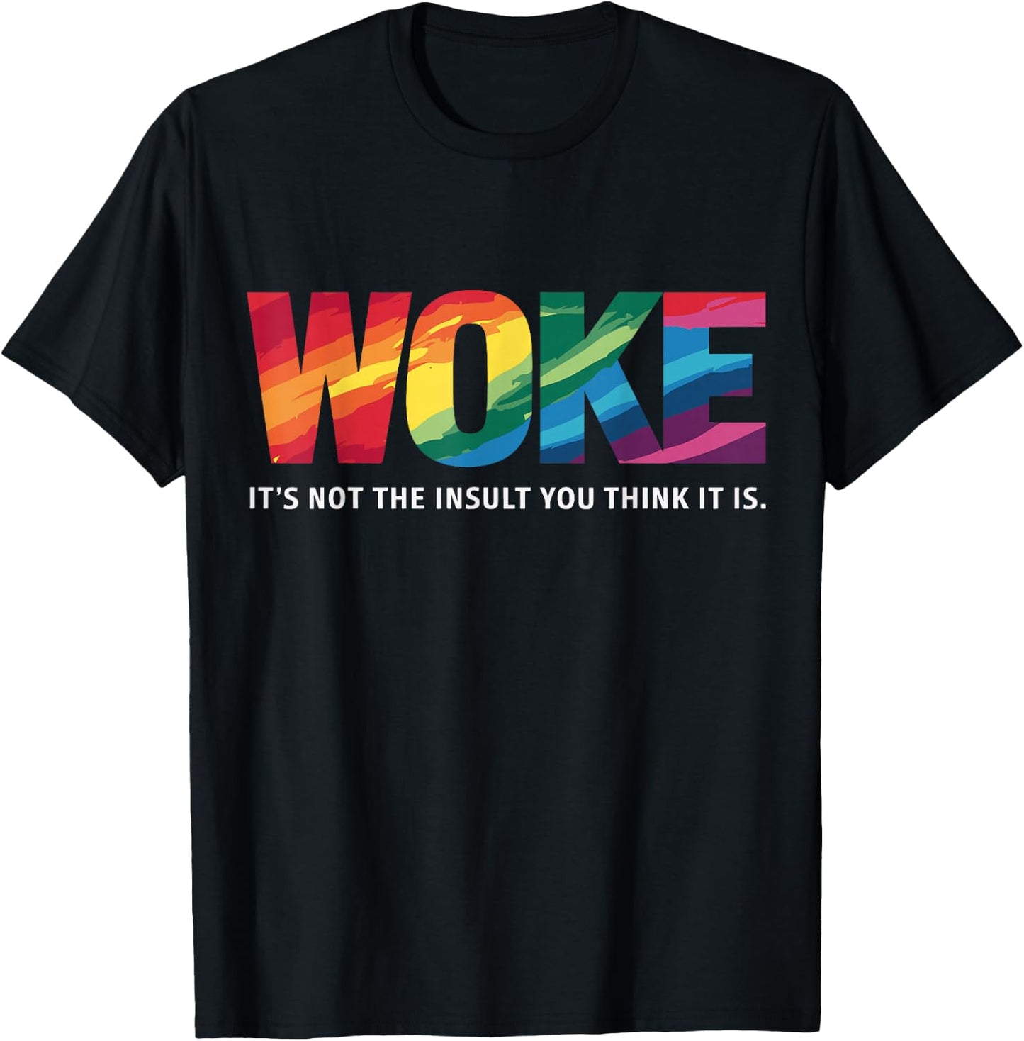 Feminism Feminist Social Justice Activist Woke It's Not The Insult You Think It Is , Small, Black T-Shirt - T-Shirt | Black