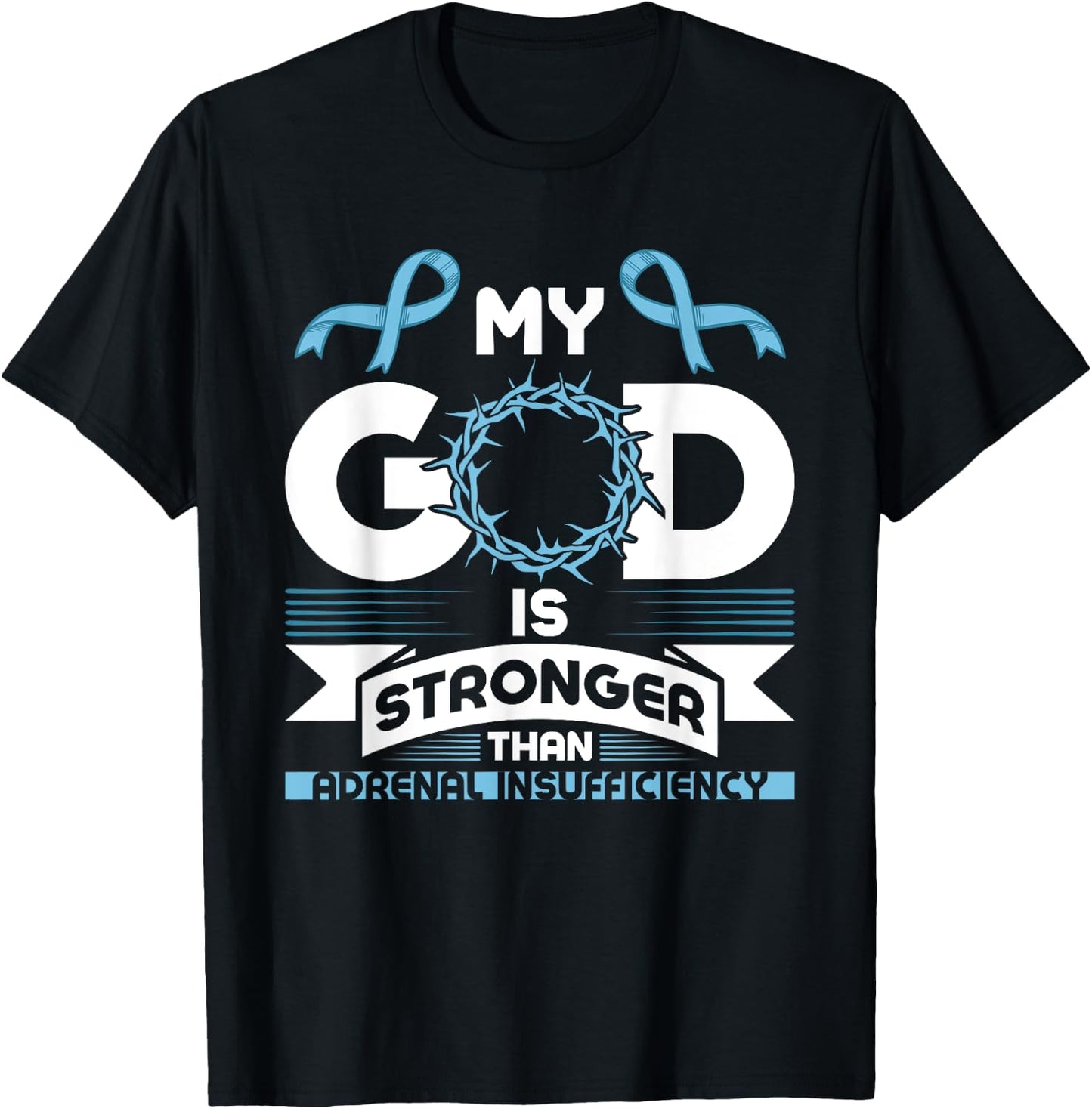 My God is Stronger than Adrenal Insufficiency Awareness T-Shirt - T-Shirt | Black