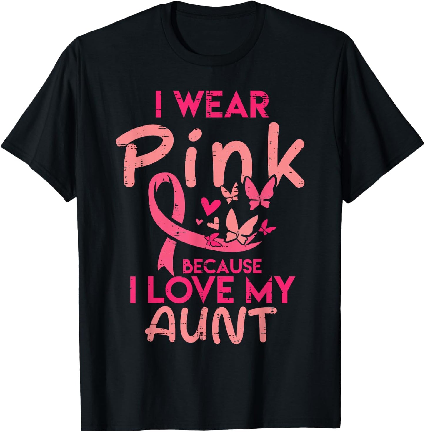 I Wear Pink I Love My Aunt Breast Cancer Awareness Support T-Shirt - T-Shirt | Black