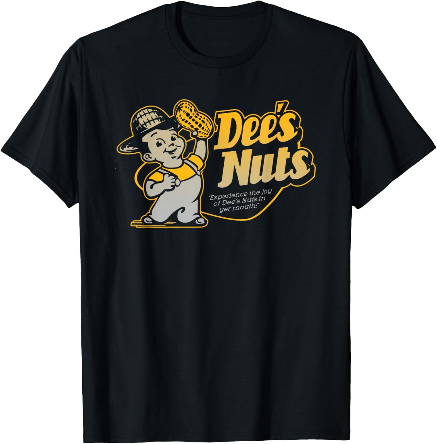 Dee's Nuts: Experience the Joy of Dee's Nuts in Yer Mouth! T-Shirt - T-Shirt | Black