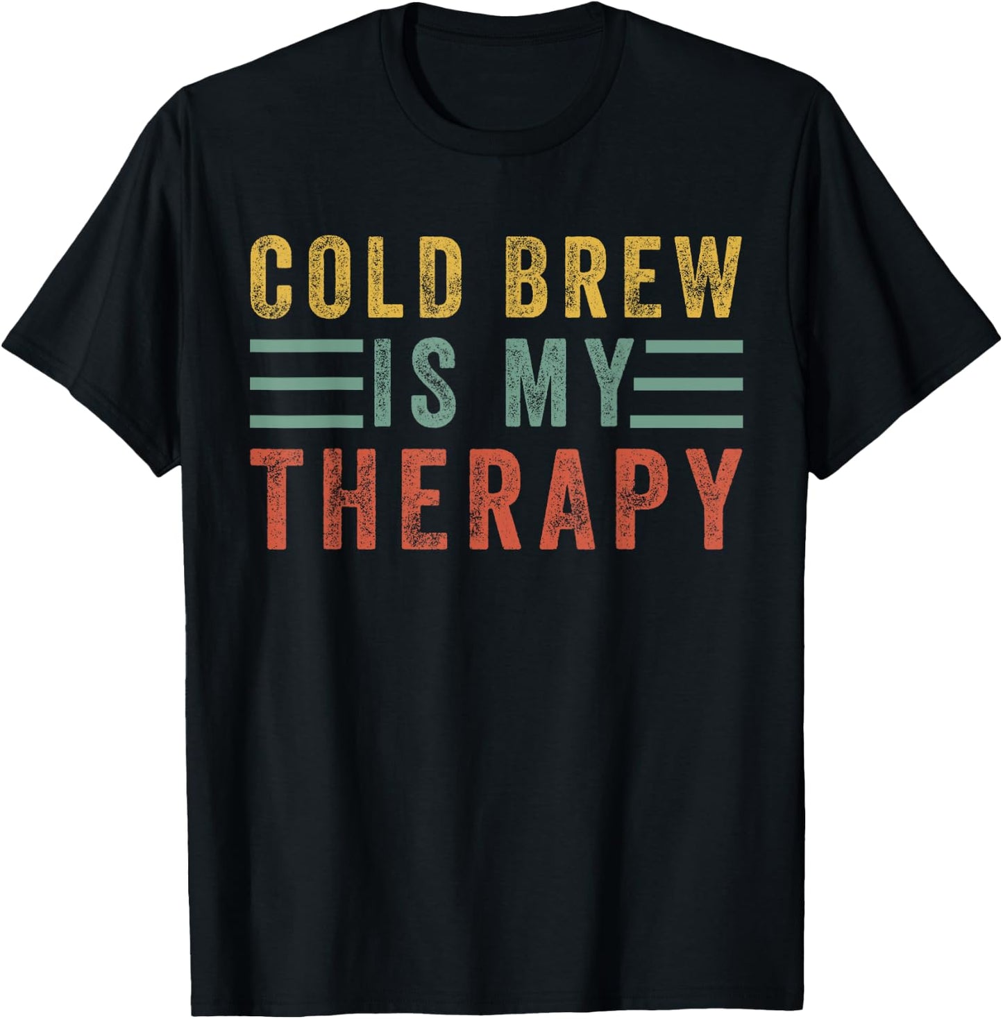 Cold Brew is my therapy Funny for Coffee Lovers Caffeine T-Shirt - T-Shirt | Black
