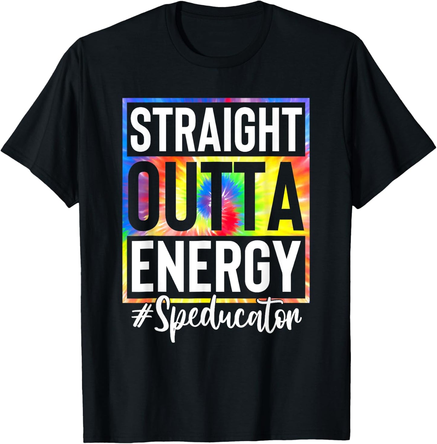Straight Outta Energy Speducator Teacher Life Tie Dye Women T-Shirt - T-Shirt | Black