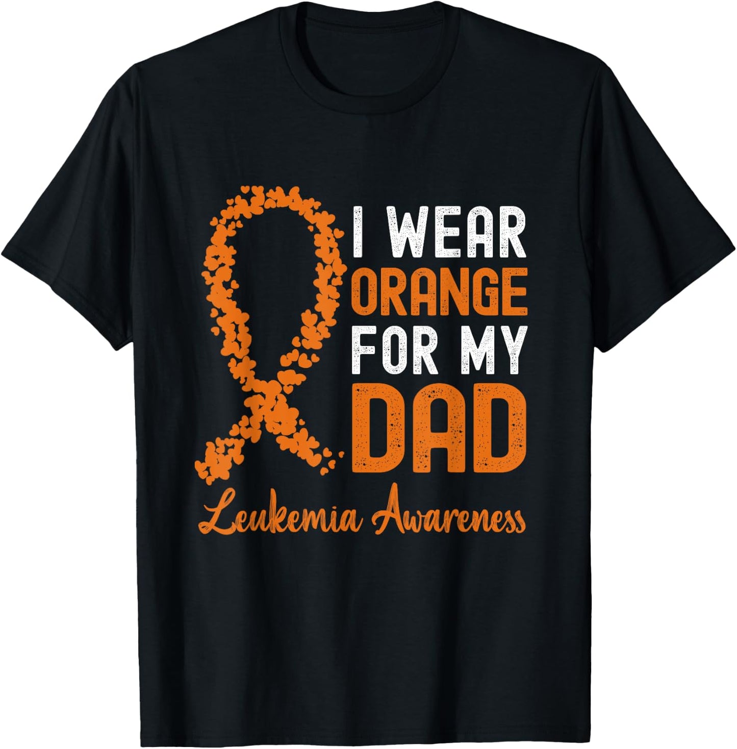 I Wear Orange For My Dad Leukemia Awareness Orange Ribbon T-Shirt - T-Shirt | Black