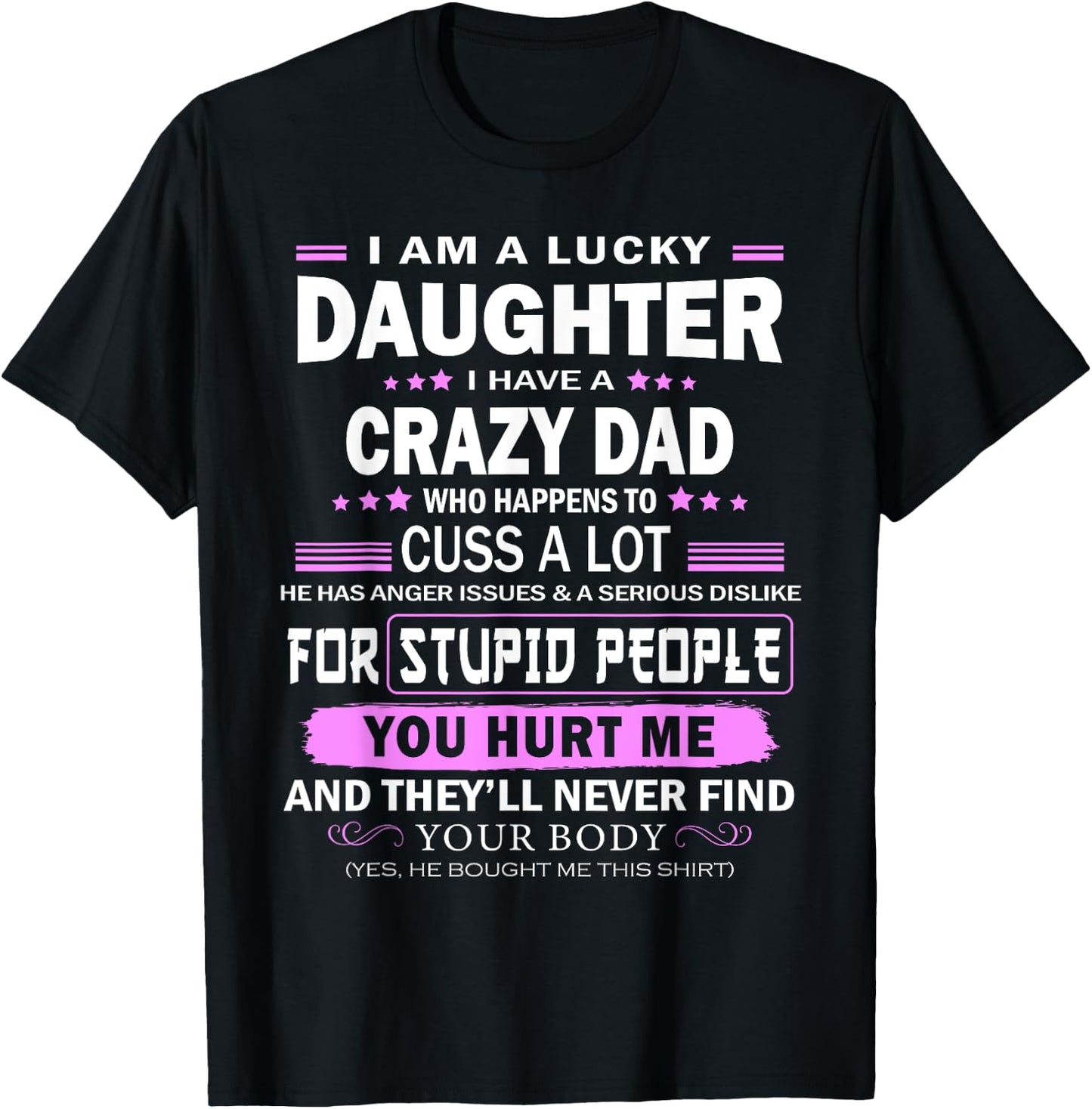 I Am A Lucky Daughter, I Have A Crazy Dad T-Shirt - T-Shirt | Black