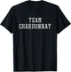 Team Chardonnay - Funny & Cute for Wine Lovers T-Shirt - T-Shirt | Black