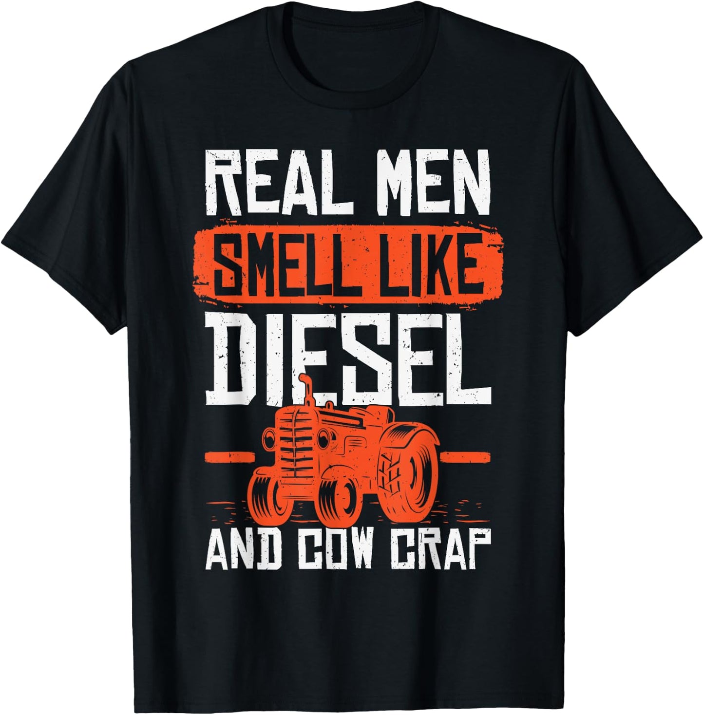 Novelty Real Men Smell Like Diesels And Cow Crap Farms Lover T-Shirt - T-Shirt | Black