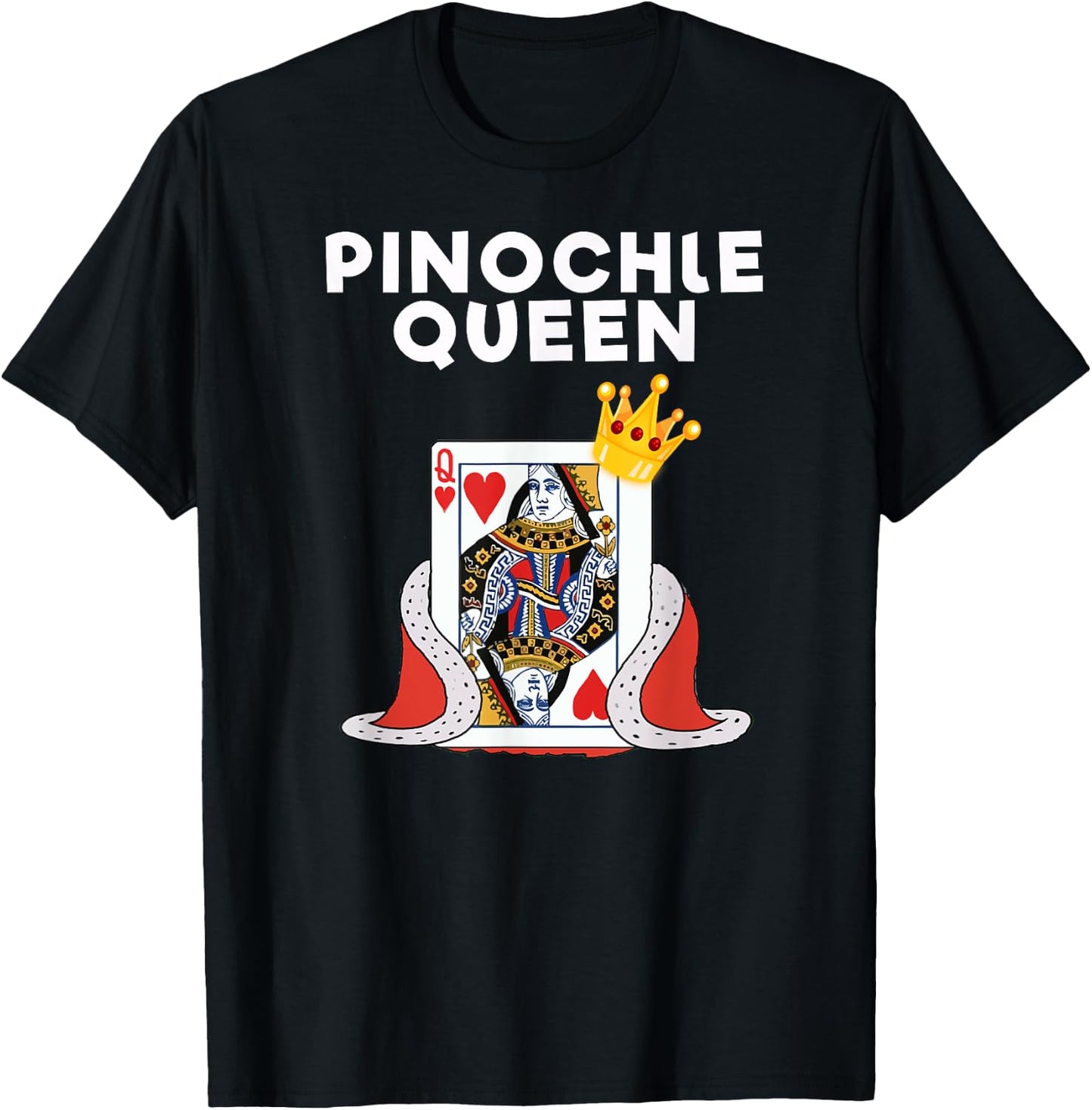 Pinochle - Funny Pinochle Card Game Queen T-Shirt - T-Shirt | Black