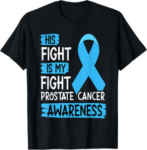 His Fight Is My Fight Prostate Cancer Awareness Support T-Shirt - T-Shirt | Black