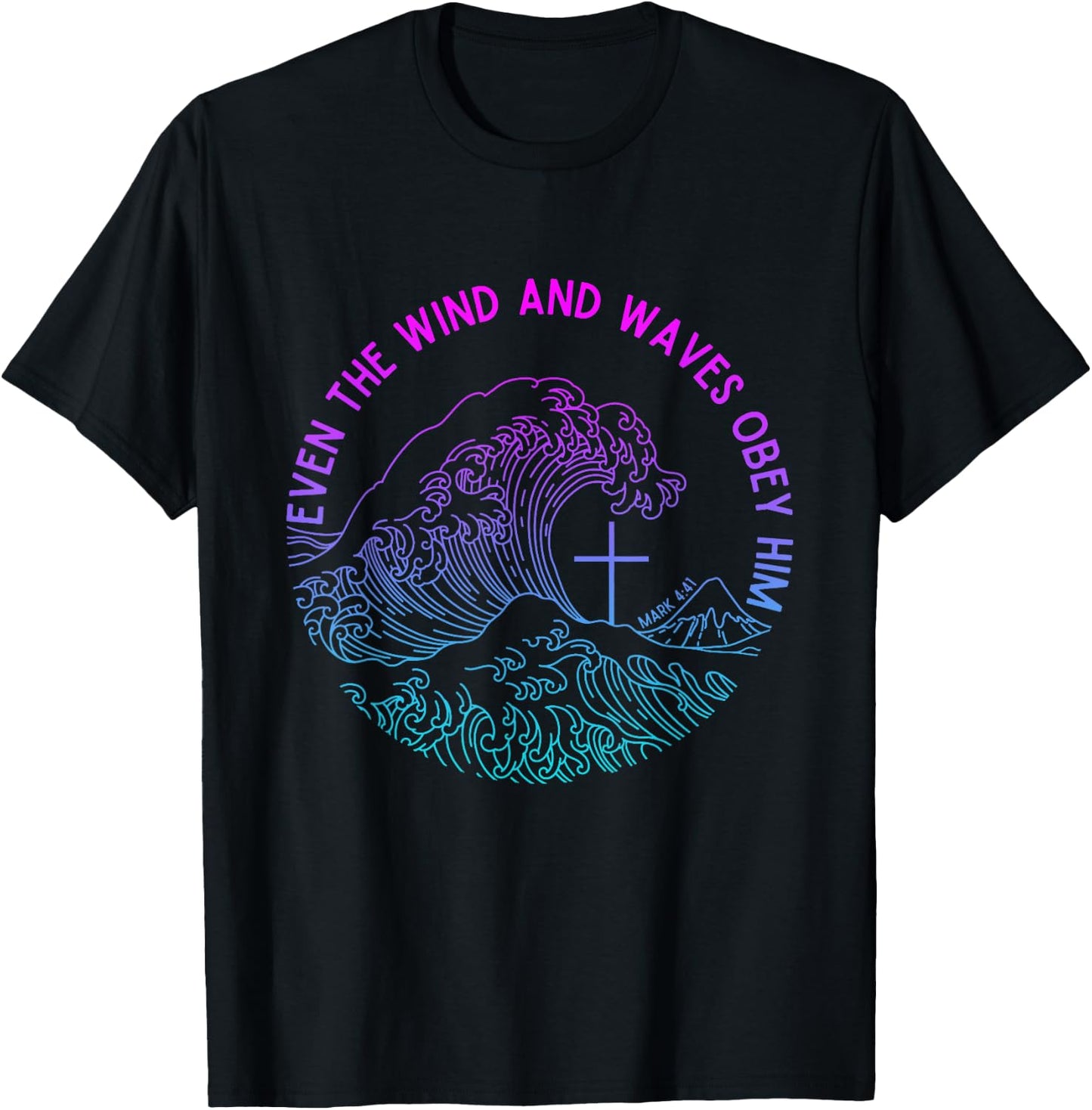 Even the Wind and Waves Obey Him Funny Christian Jesus T-Shirt - T-Shirt | Black