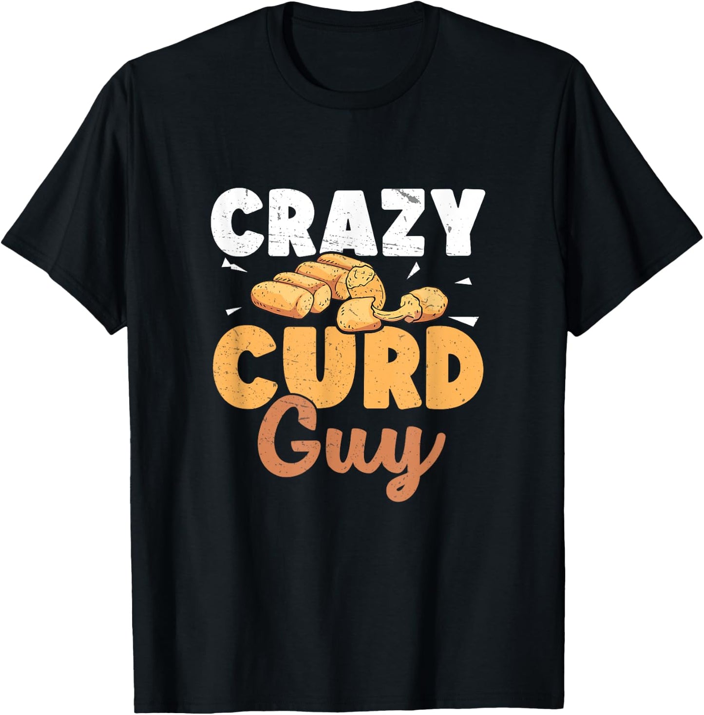 Funny Crazy Curd Guy For A Cheese Curds Enthusiast Curd Nerd T-Shirt - T-Shirt | Black