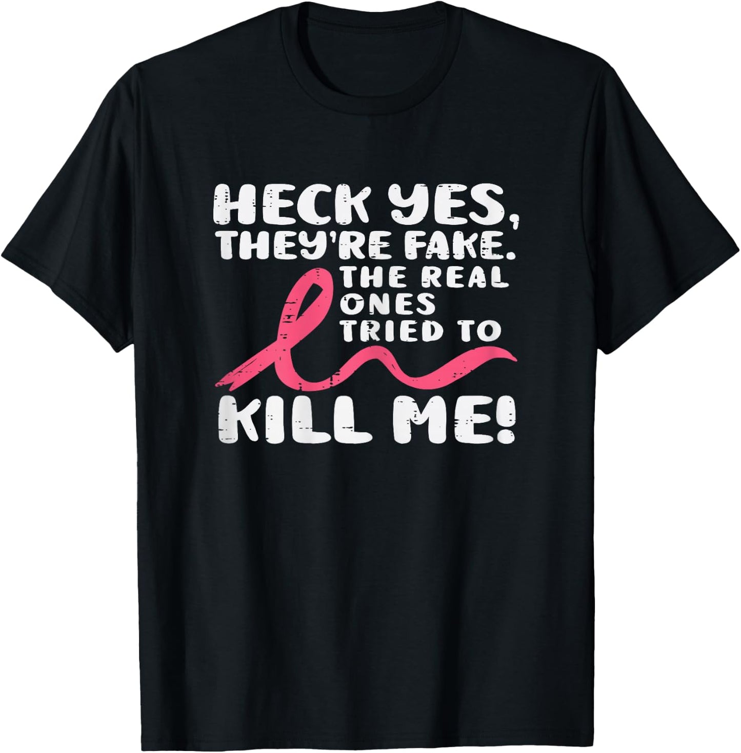 Heck Yes They're Fake Breast Cancer Awareness Survivor Women T-Shirt - T-Shirt | Black