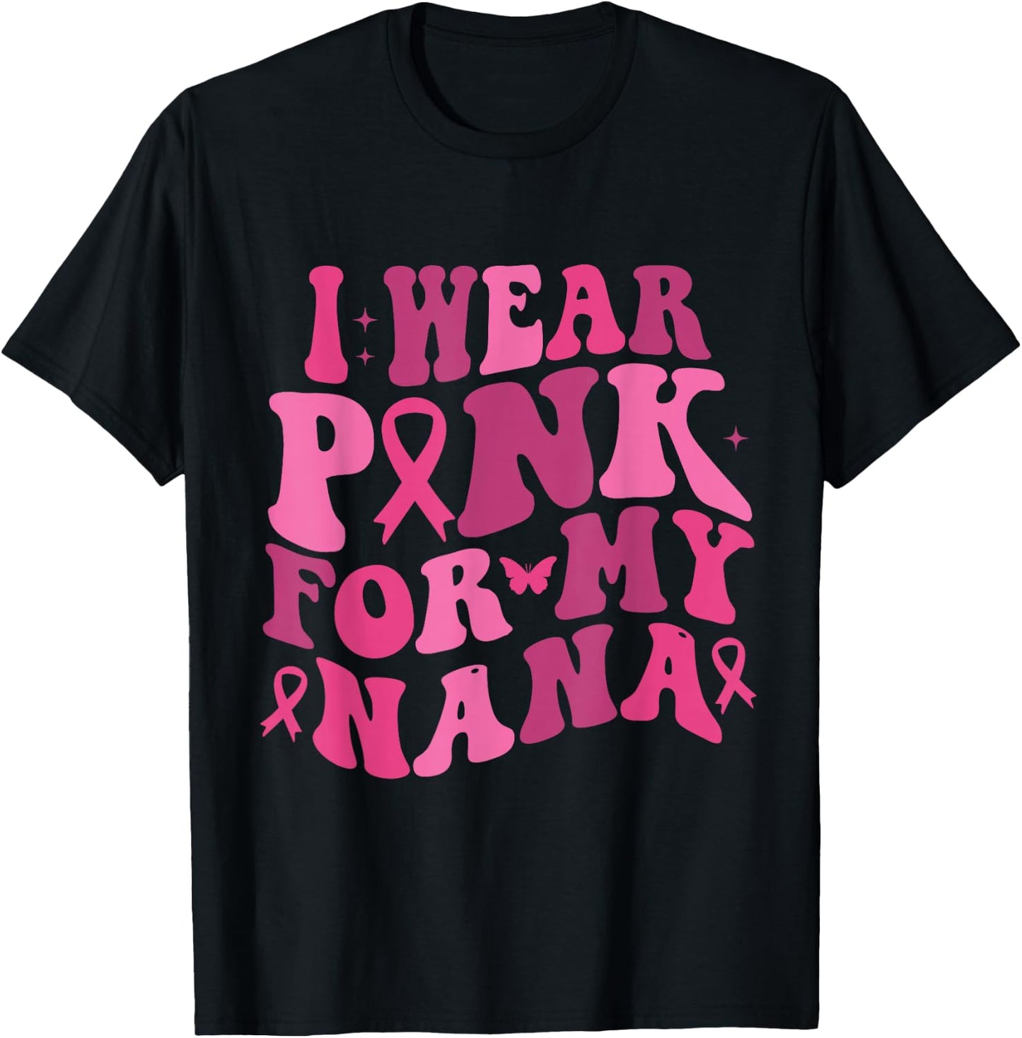 I Wear Pink For My Nana Breast Cancer Awareness T-Shirt - T-Shirt | Black