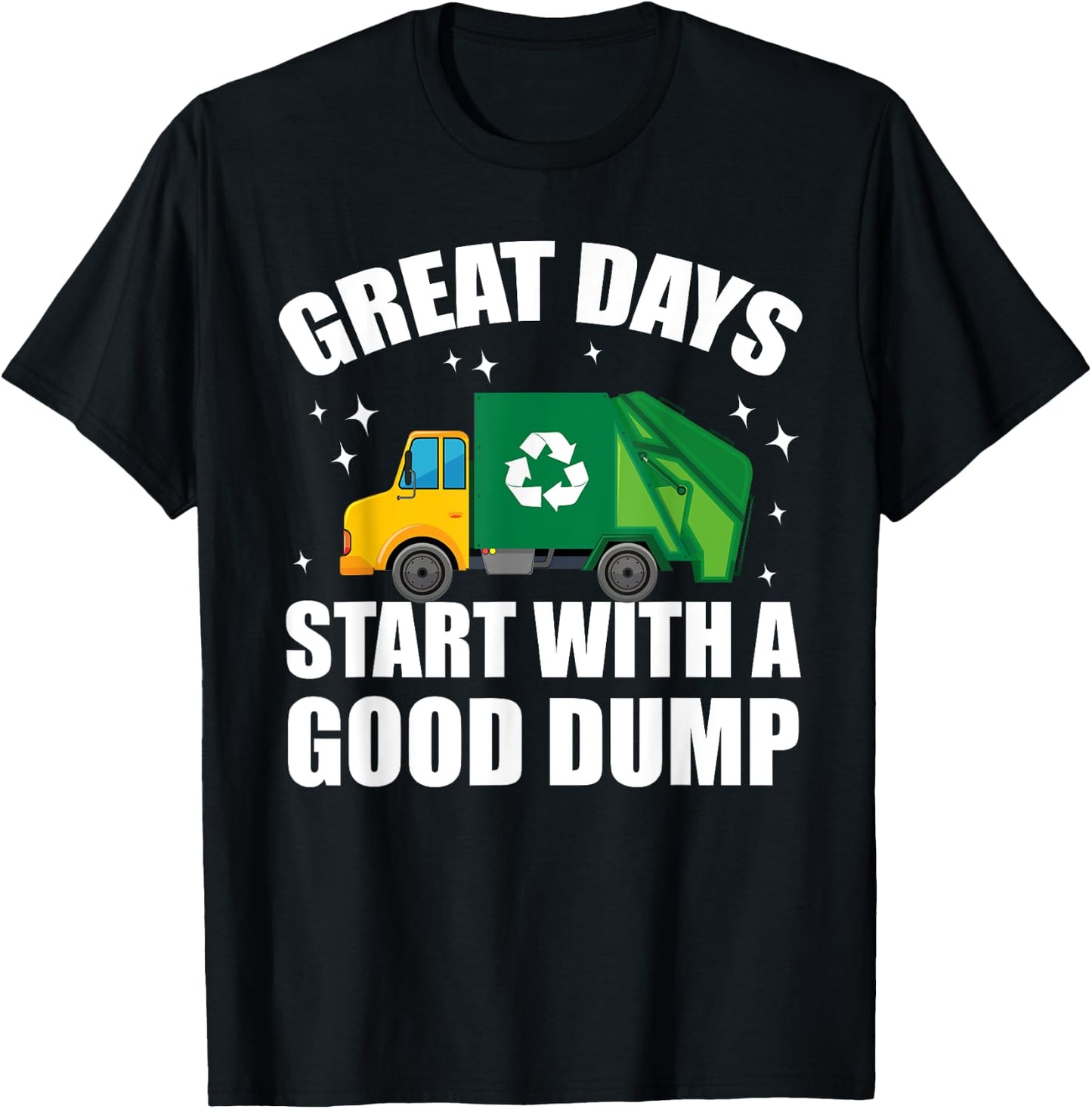 Toddler Great Days Start With A Good Dump Garbage Truck Kids T-Shirt - T-Shirt | Black