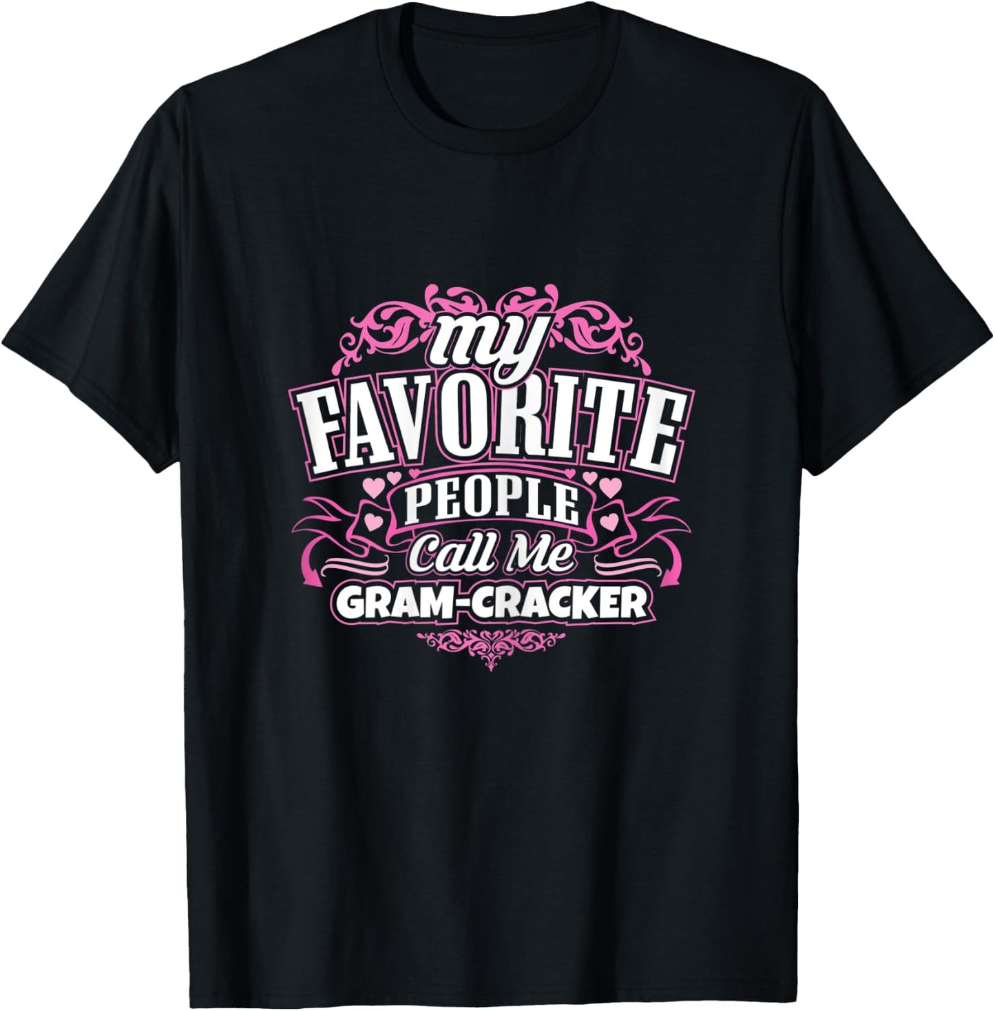 My Favorite people call me Gram-Cracker T Shirt T-Shirt - T-Shirt | Black