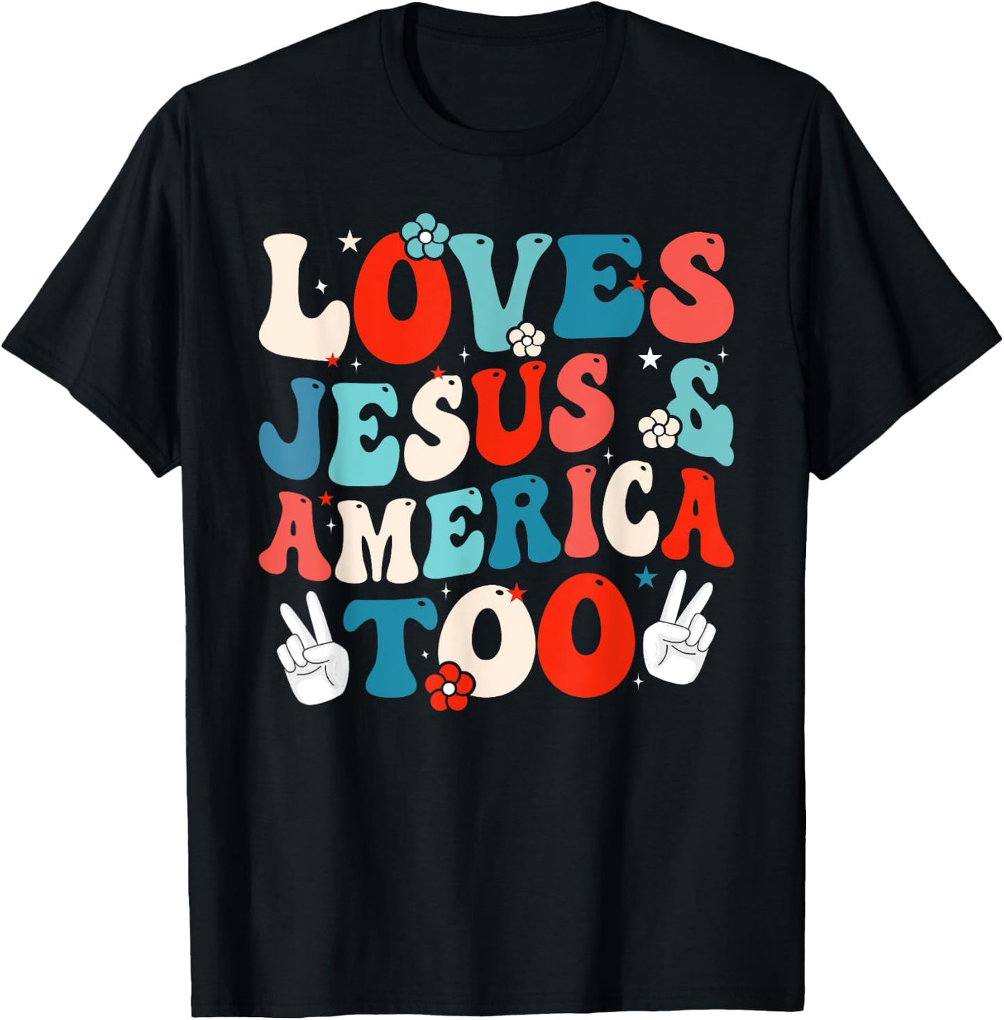 Loves Jesus and America Too Groovy 4th of July God Christian T-Shirt - T-Shirt | Black