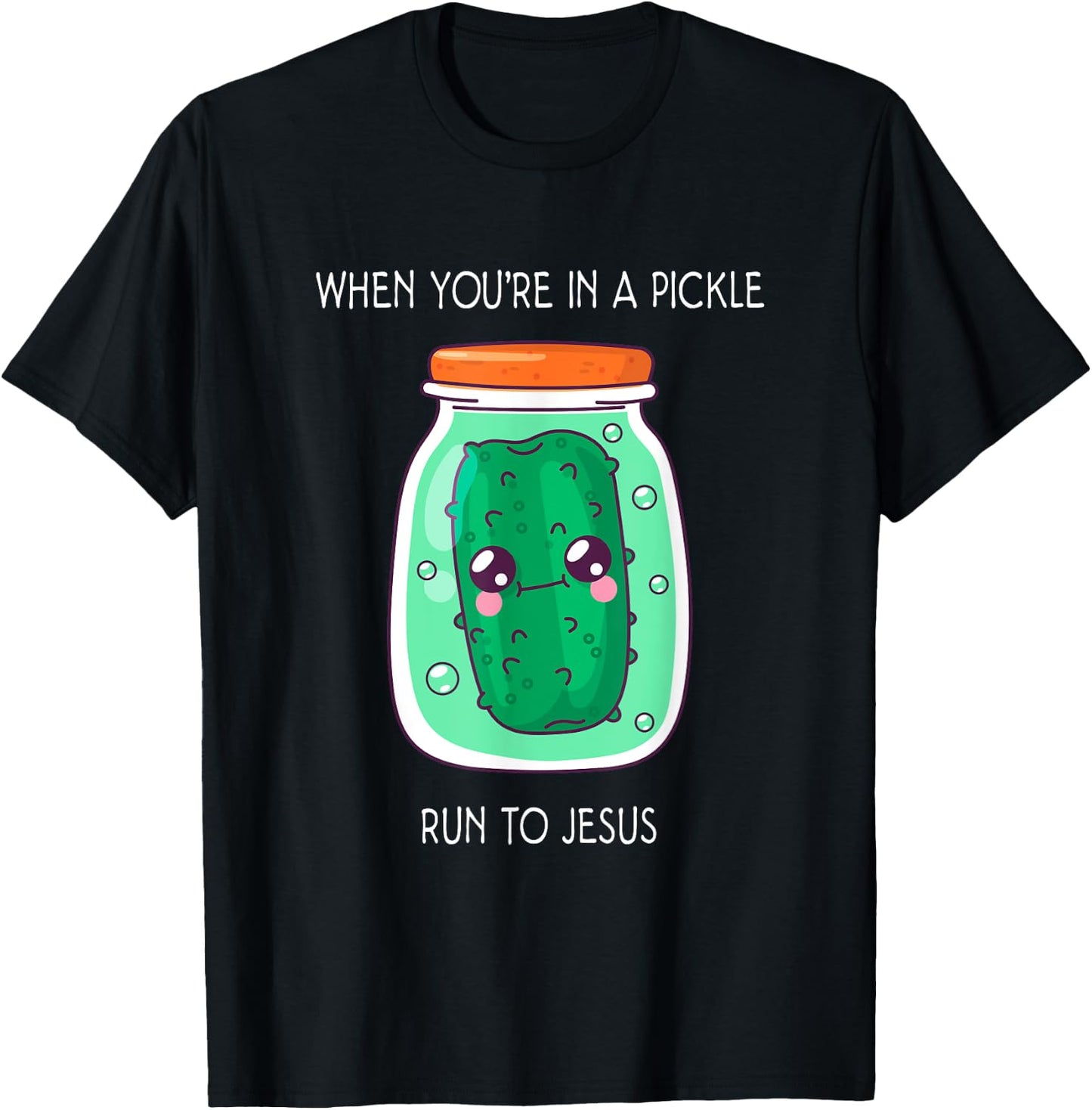 When you're in a pickle run to Jesus T-Shirt - T-Shirt | Black