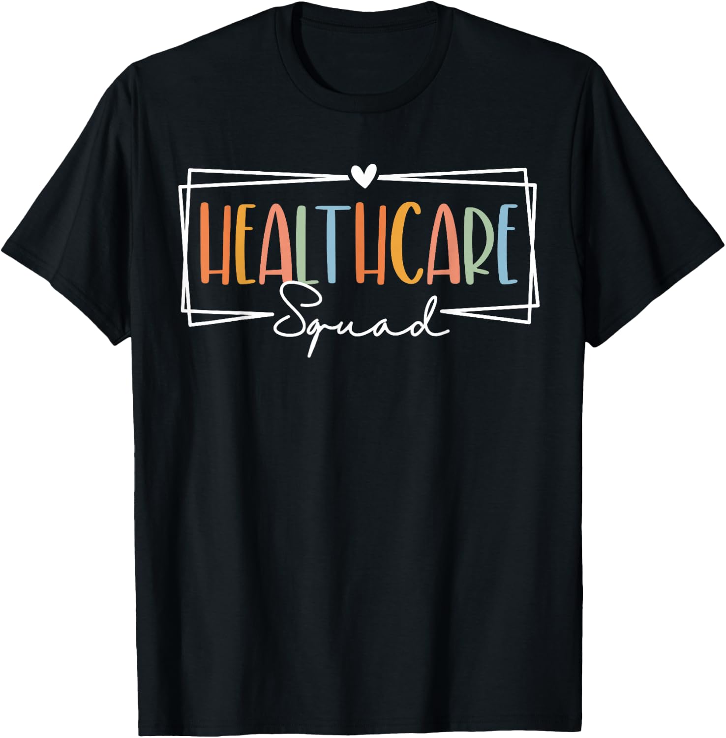Healthcare Squad Worker Appreciation Medical Staff RN Nurse T-Shirt - T-Shirt | Black