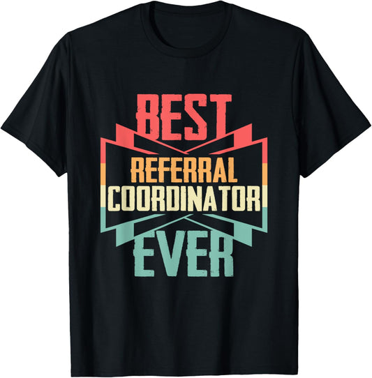 Vintage Best Referral Coordinator Ever T-Shirt - T-Shirt | Black