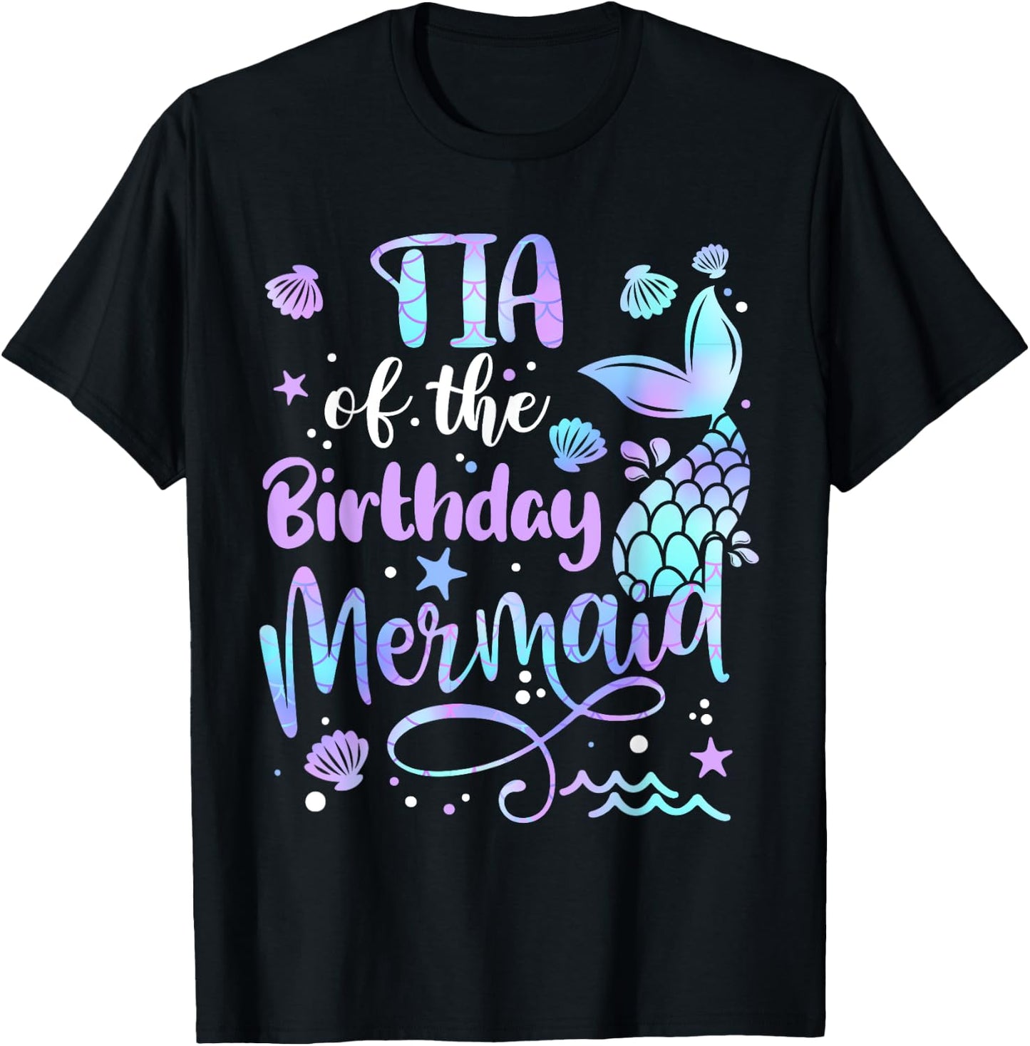 Tia Of The Birthday Mermaid Matching Family Mother's Day T-Shirt - T-Shirt | Black
