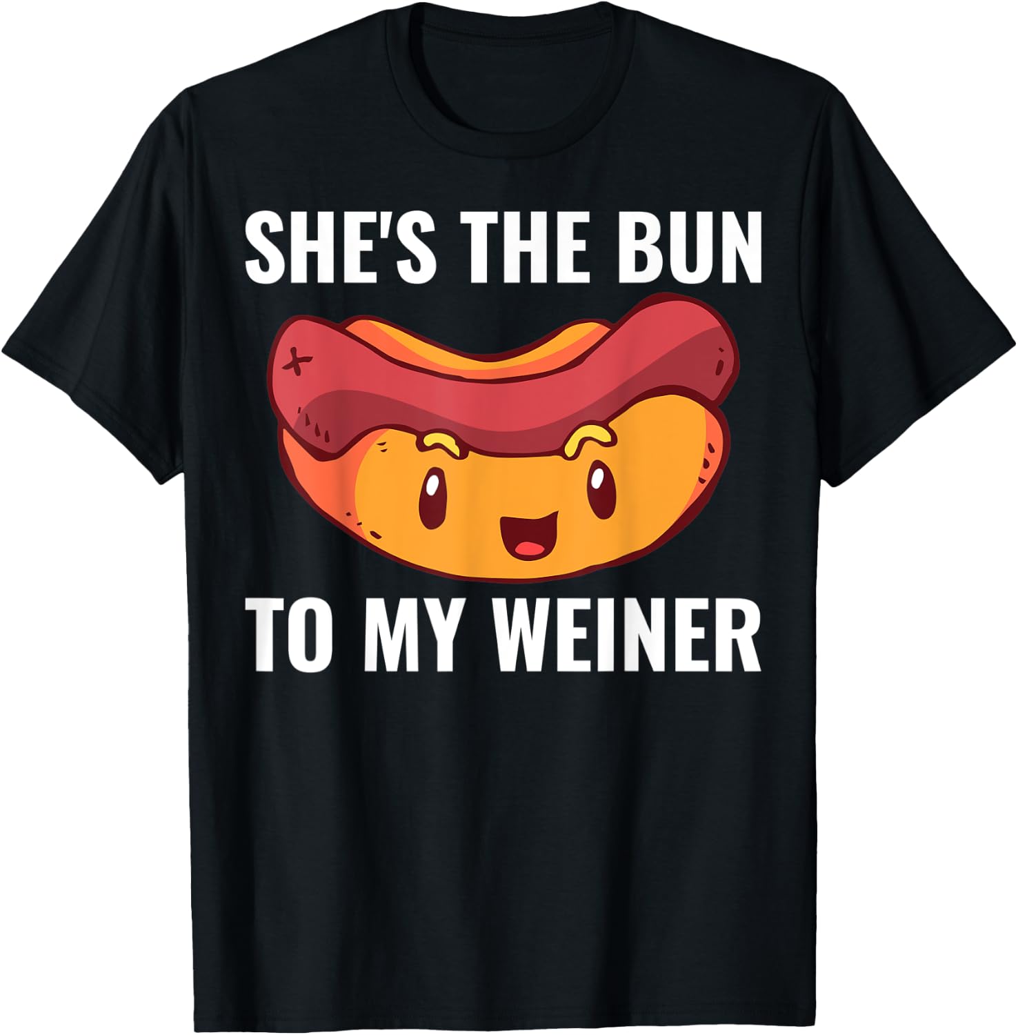 She's The Bun To My Weiner T-Shirt - T-Shirt | Black