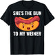 She's The Bun To My Weiner T-Shirt - T-Shirt | Black