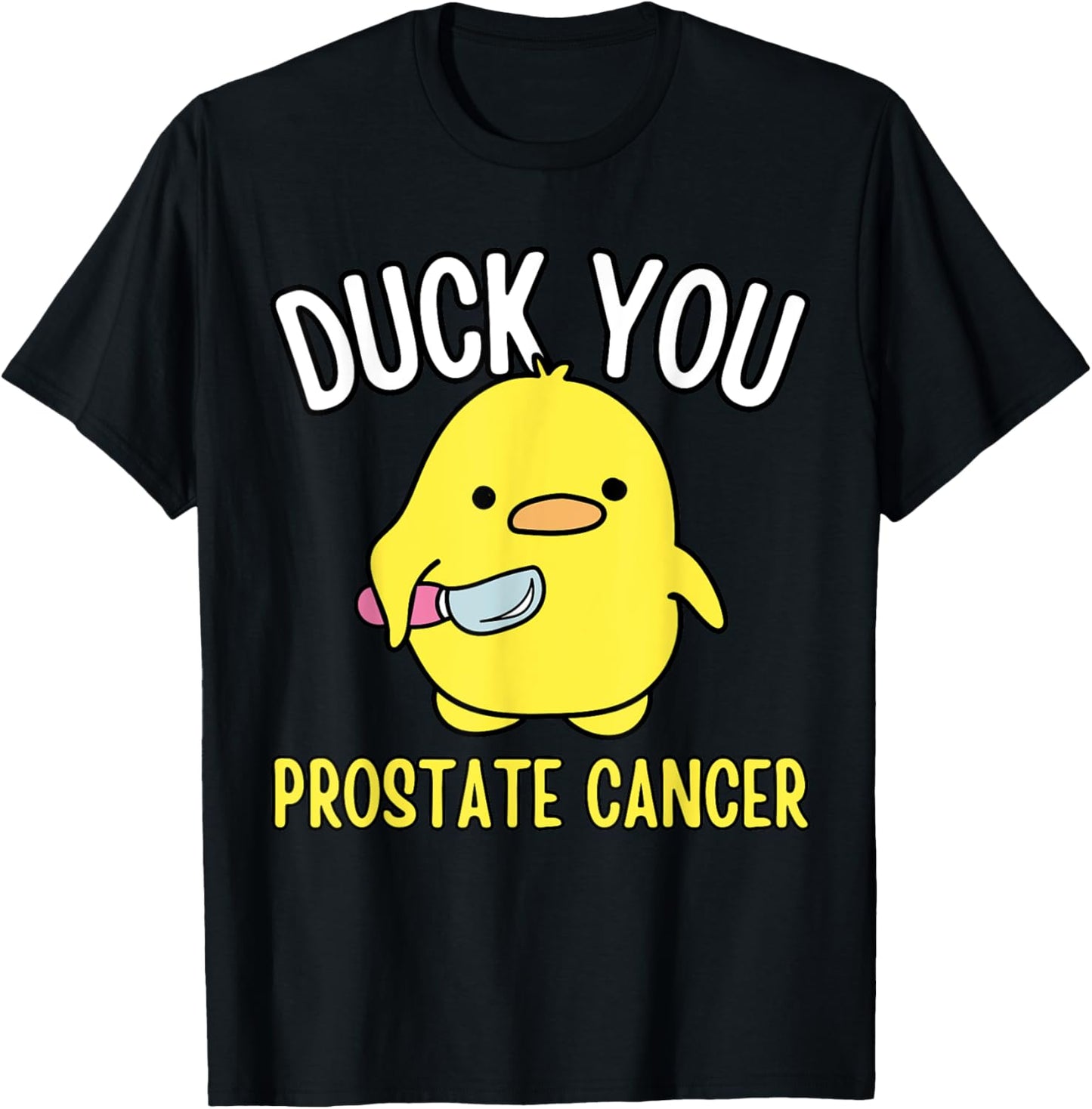 Funny Duck You Prostate Cancer Awareness Survival Shirts T-Shirt - T-Shirt | Black